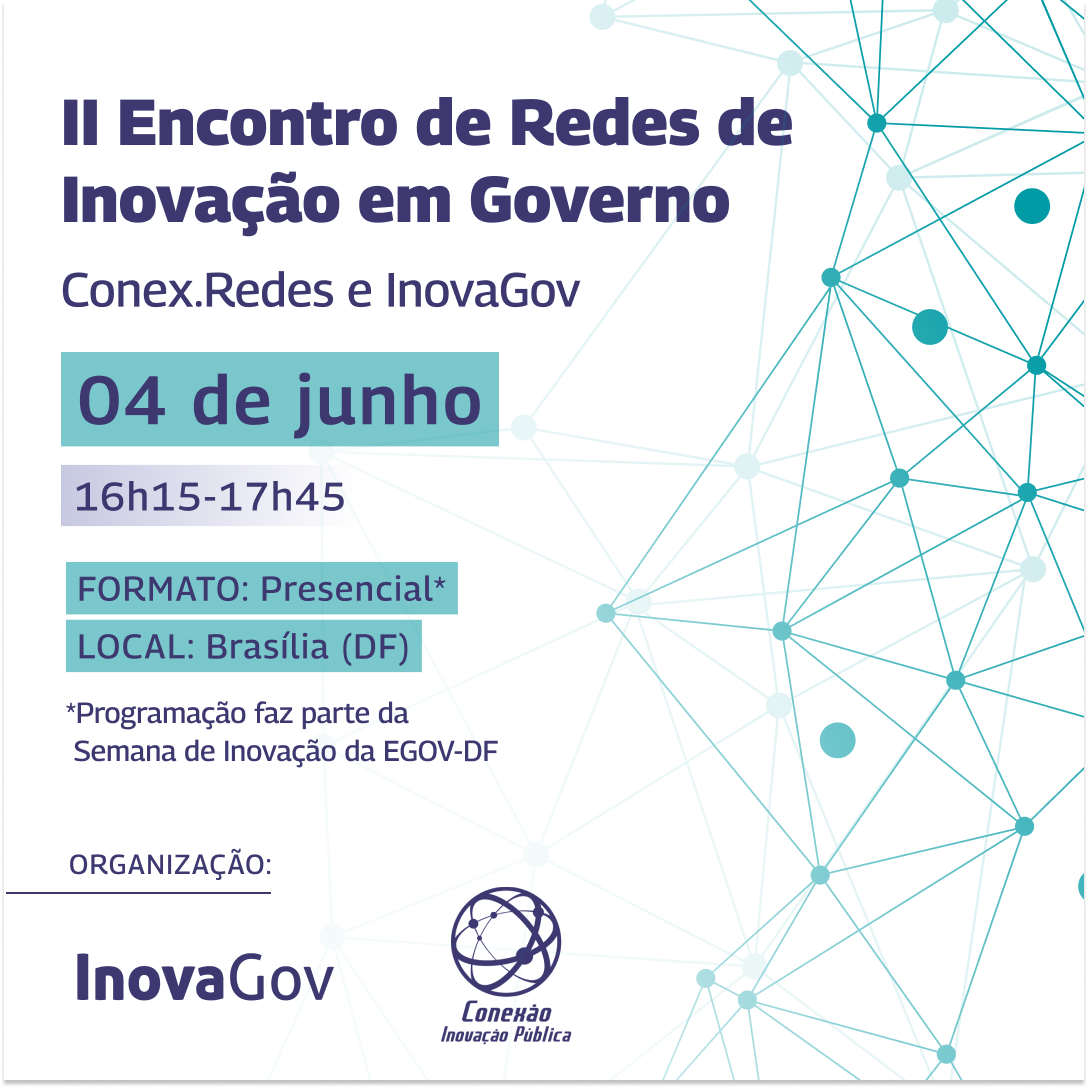II Encontro de Redes de Inovação em Governo - Conex.Redes <> InovaGov