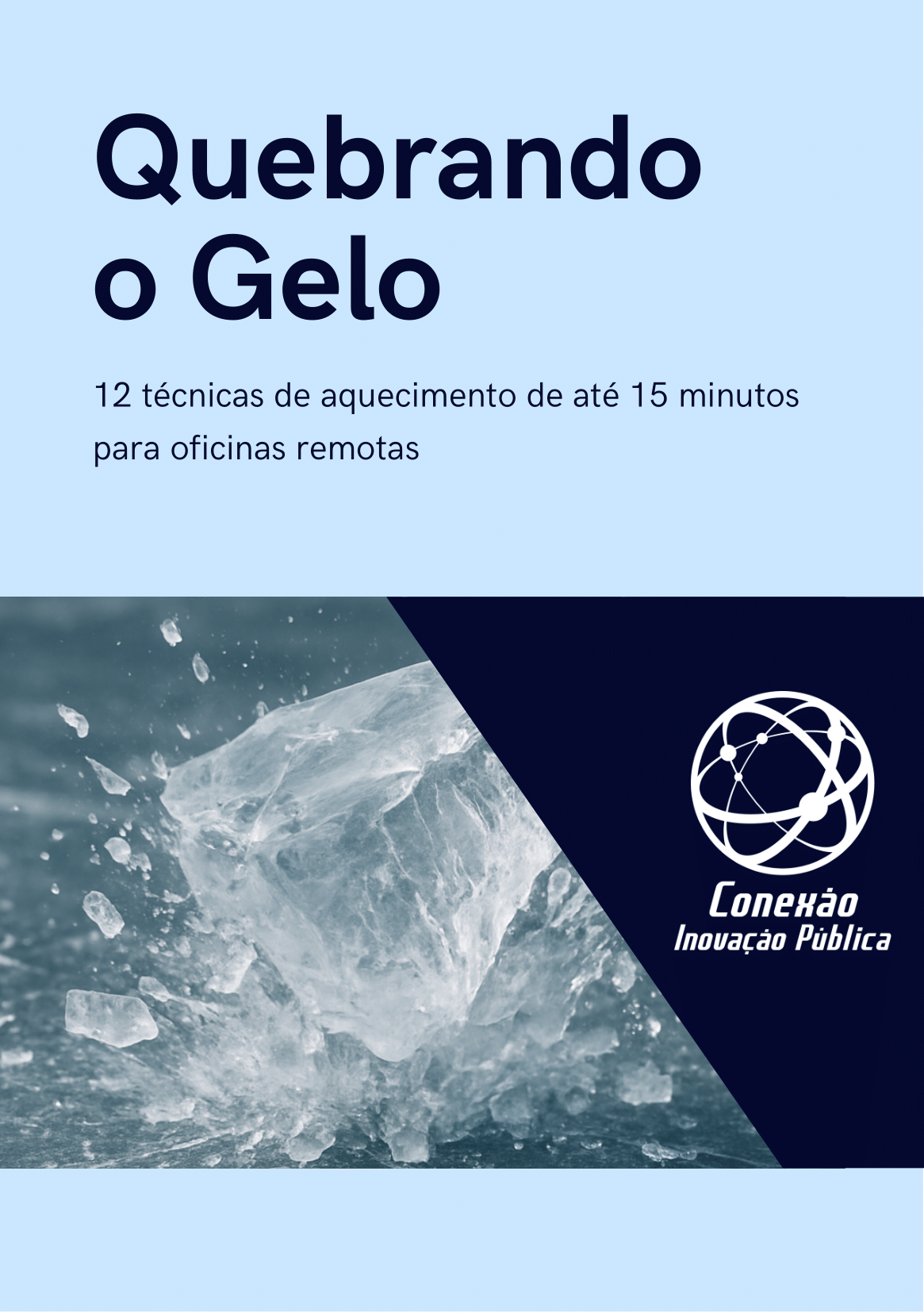 Quebrando o Gelo - 12 técnicas de aquecimento de até 15 minutos para oficinas remotas